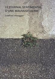 Le  journal sentimental d'une mauvaise herbe