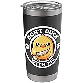 Don't Duck With Me I Love Duck Lovers Funny Rubber Duck Stainless Steel Insulated Tumbler