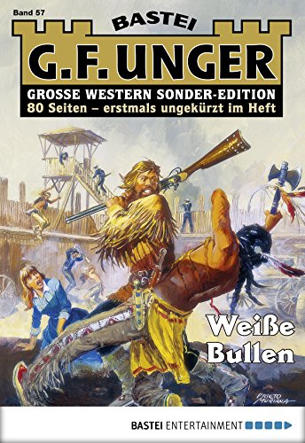 G. F. Unger Sonder-Edition - Folge 057: Weiße Bullen (German Edition)