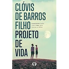 Projeto de Vida: Caminhos Para uma Vida que Valha a Pena