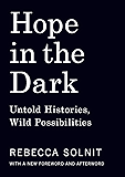 Hope in the Dark: Untold Histories, Wild Possibilities