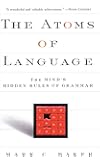 The Atoms of Language: The Mind's Hidden Rules of Grammar
