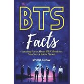 BTS FACTS: Amazing Facts About BTS Members You Never Knew About. Know More About Your K-pop Idols (BTS Odyssey Series)