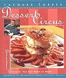 Dessert Circus: Extraordinary Desserts You Can Make At Home (Pbs Series) Dessert Circus: Extraordinary Desserts You Can Make At Home (Pbs Series)