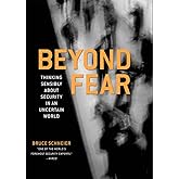 Beyond Fear: Thinking Sensibly About Security in an Uncertain World.