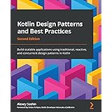 Kotlin Design Patterns and Best Practices: Build scalable applications using traditional, reactive, and concurrent design pat
