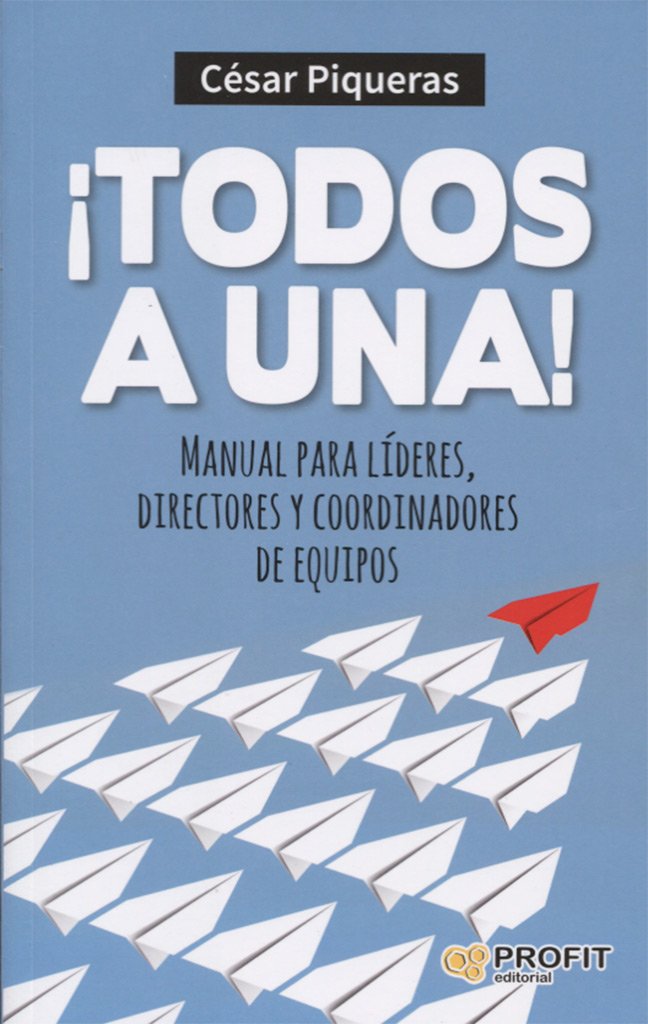 Portada de ¡Todos a una!: Manual para líderes, directores y coordinadores de equipos (SIN COLECCION)