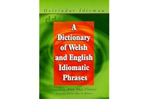 Dictionary of Welsh and English Idiomatic Phrases
