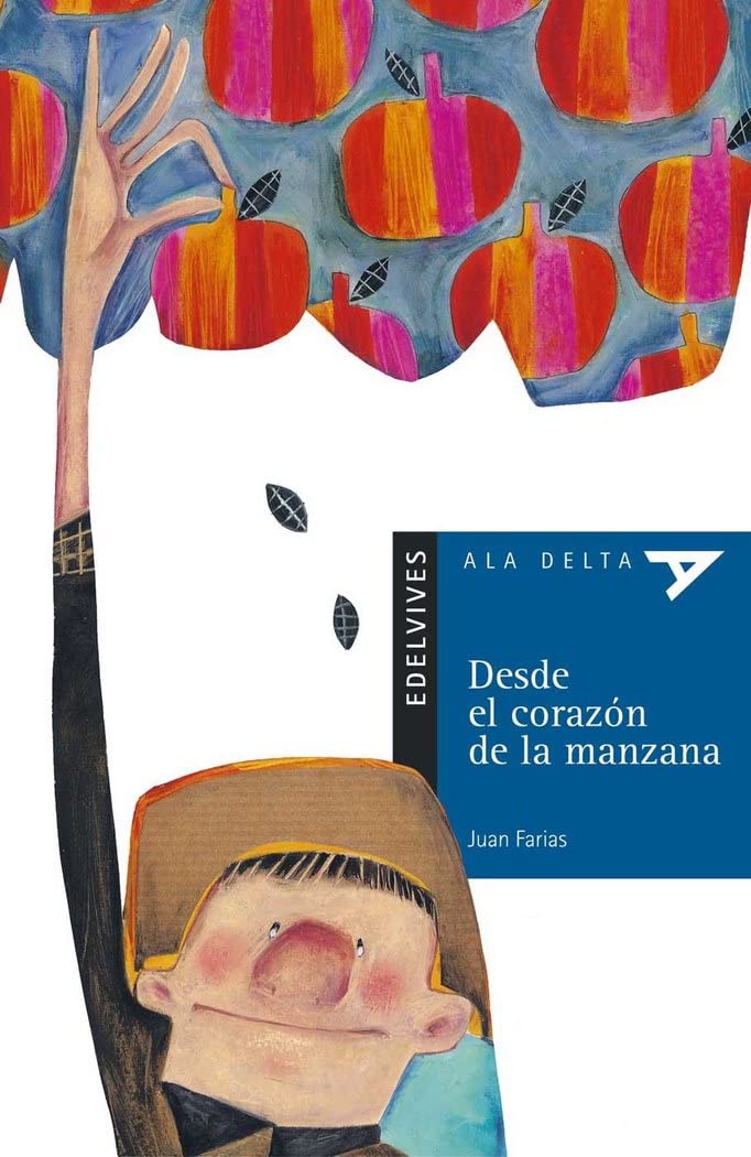 Portada de Desde el corazón de la manzana: 4 (Ala Delta - Serie azul)