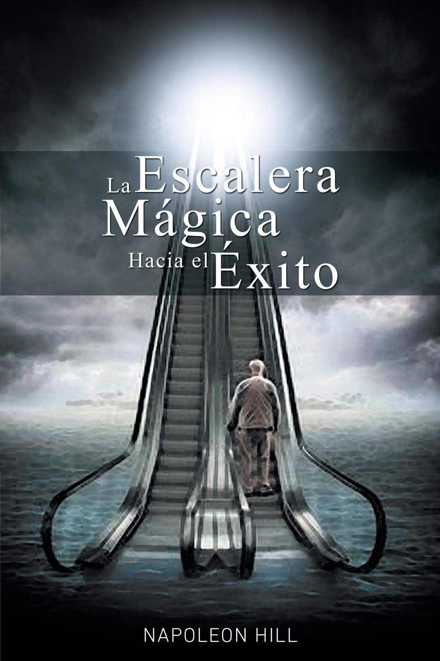 Escalera Magica Hacia El Exito Napoleon Hill