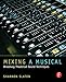 Mixing a Musical: Broadway Theatrical Sound Mixing Techniques