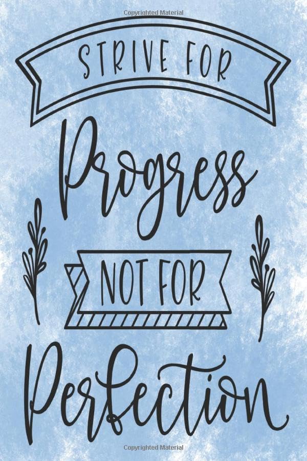 Strive for progress not for perfection notebook journal: Ruled Line Paper Notebook Journal Composition Notebook Exercise Book (120 Page,6 x 9 inch) ... Matte Finish, Great Gift For Friends & Family