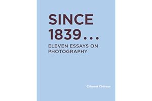 Since 1839: Eleven Essays on Photography (RIC BOOKS (Ryerson Image Centre Books))