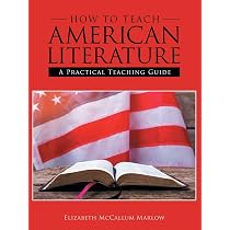 How to Teach American Literature: A Practical Teaching Guide ...