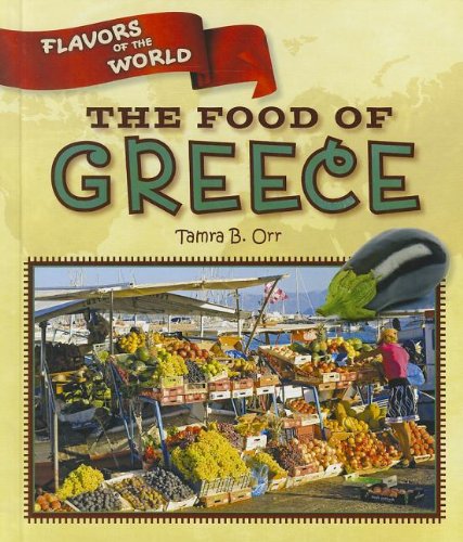 The Food of Greece (Flavors of the World)