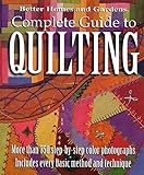 Better Homes and Gardens: Complete Guide to Quilting, More than 750 Step-by-Step Color Photographs