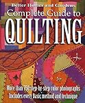 Better Homes and Gardens: Complete Guide to Quilting,  More than 750 Step-by-Step Color Photographs