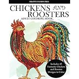 Colorful Chickens and Roosters Coloring Book for Adults (Adult Coloring Books Animals)