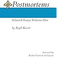 Postmortems: Selected Essays Volume One
