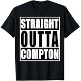 Straight Out of Compton Funny Graphic T-Shirt