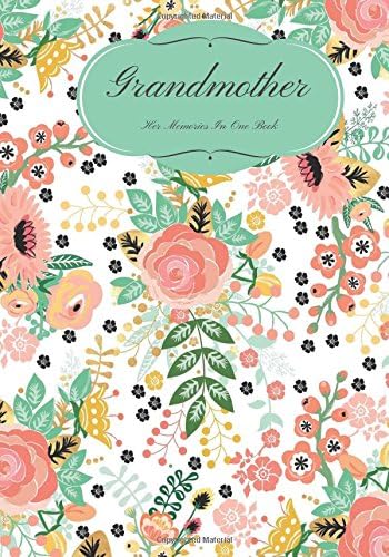 Grandmother: Preserve Memoirs With Our Beautiful Thoughtful Book | Journal, Keepsake | Mother’s Day, Birthdays, Anniversary Gifts, Grandma, Nanny, ... Paperback: Volume 3 (Grandchildren Gifts)
