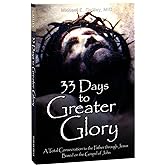 33 Days to Greater Glory: A Total Consecration to the Father Through Jesus Based on the Gospel of John