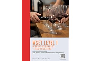 WSET Level 1 Intensive Revision Notes + Practice Questions: Concise Summaries, Tasting Tips, Exam Tips to Help You Pass the W