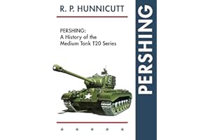 Pershing: A History of the Medium Tank T20 Series