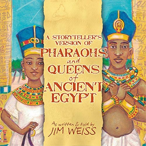 A Storytellers Version of Pharaohs and Queens of Ancient Egypt (The Jim Weiss Audio Collection)