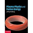 Plasma Physics and Fusion Energy