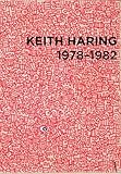 Keith Haring: 1978-1982 by