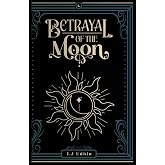 Betrayal of the Moon (A Game of Light and Shadows)