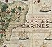 L'Âge d'or des cartes marines. Quand l'Europe découvrait le monde (Beaux livres) (French Edition) by 