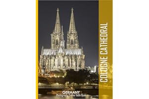 COLOGNE CATHEDRAL GERMANY Photography Coffee Table Book Tourists Attractions: A vibrant Tour to Cologne Cathedral Photography Coffee Table Book: for ... Images (8.5"*11") Paperback.June 9,2023.