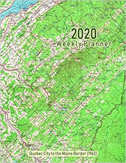 Amazon Com 2020 Weekly Planner Quebec City To The Maine Border 1962 Vintage Topo Map Cover 9781797023106 Handy Books Noon Sun Books
