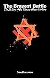 The Bravest Battle: The Twenty-eight Days Of The Warsaw Ghetto Uprising