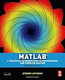 Matlab, Second Edition: A Practical Introduction to Programming and Problem Solving