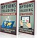 Options Trading: 2 Manuscripts: A Beginner's Guide To Options Trading, Options Trading Strategies (Options Trading, Options Trading For Beginner's, Options Trading Strategies Book 4)