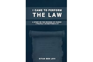I Came to Perform the Law: A Study on the Meaning of Pleroo ("Fulfill") in Matthew 5:17