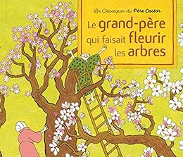 Le  grand-père qui faisait fleurir les arbres