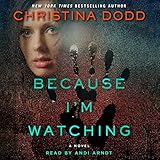 Because I'm Watching: A Novel