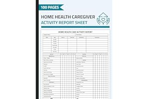 Home Health Caregiver Activity Report Sheet: Home Health Care Daily Activity Log Book | Caregiver Task Checklist Logbook | 100 Sheets