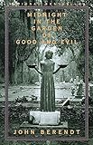 Midnight in the Garden of Good and Evil: A Savannah Story by John Berendt