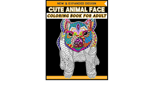 Download Cute Animal Face Coloring Book For Adult Animal Face Coloring Book A Stress Relief Adult Coloring Book Containing 40 Pattern Coloring Pages Best Animal Faces 2020 House Icolor 9781671799950 Amazon Com Books