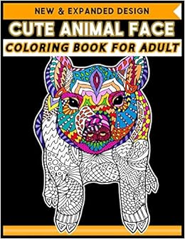 Download Cute Animal Face Coloring Book For Adult Animal Face Coloring Book A Stress Relief Adult Coloring Book Containing 40 Pattern Coloring Pages Best Animal Faces 2020 House Icolor 9781671799950 Amazon Com Books