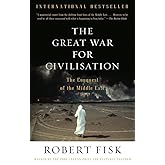 The Great War for Civilisation: The Conquest of the Middle East