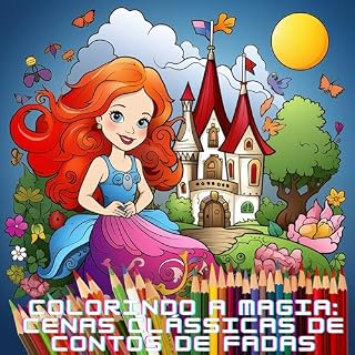 Livro Colorindo a Magia: Cenas Clássicas de Contos de Fadas