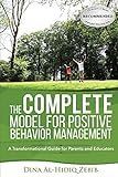Image de The Complete Model for Positive Behavior Management: A Transformational Guide for Parents and Educators