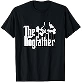 The Dogfather Dog Dad Dog Lover T-Shirt