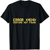 Error 404 Costume Not Found Programmer Geek Coding T-Shirt